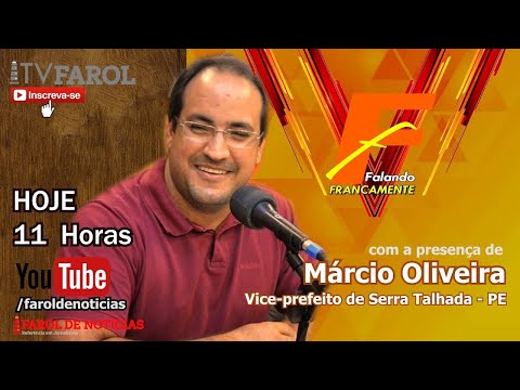 FALANDO FRANCAMENTE - com MÁRCIO OLIVEIRA VICE-PREFEITO DE SERRA TALHADA