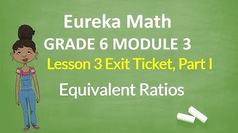 Module 1 L3 Exit ticket equivalent ratios