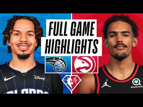 Orlando Magic vs. Atlanta Hawks Full Game Highlights | NBA Season 2021-22