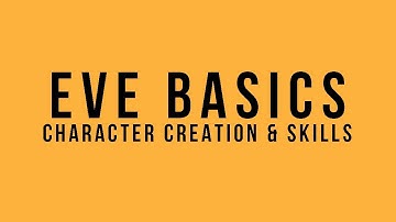 EVE Basics: Character Creation & Skills