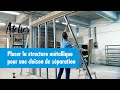 Comment placer la structure mtallique pour une cloison de sparation   atelier knauf