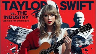 Taylor Swift vs. The industry | Her Fight for Artist Rights Guide