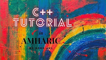 Tutorial-10 c++ in Amharic if...else statement with given inputs