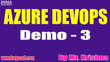 AZURE DEVOPS tutorials || Demo - 3 || by Mr. Krishna On 23-02-2022 @9AM IST