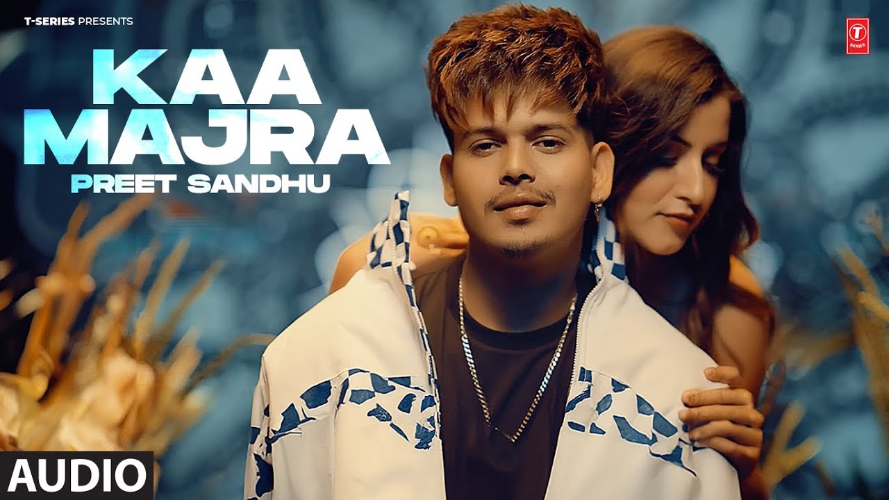 KAA MAJRA (Full Audio) | Preet Sandhu | Latest Punjabi Songs 2024