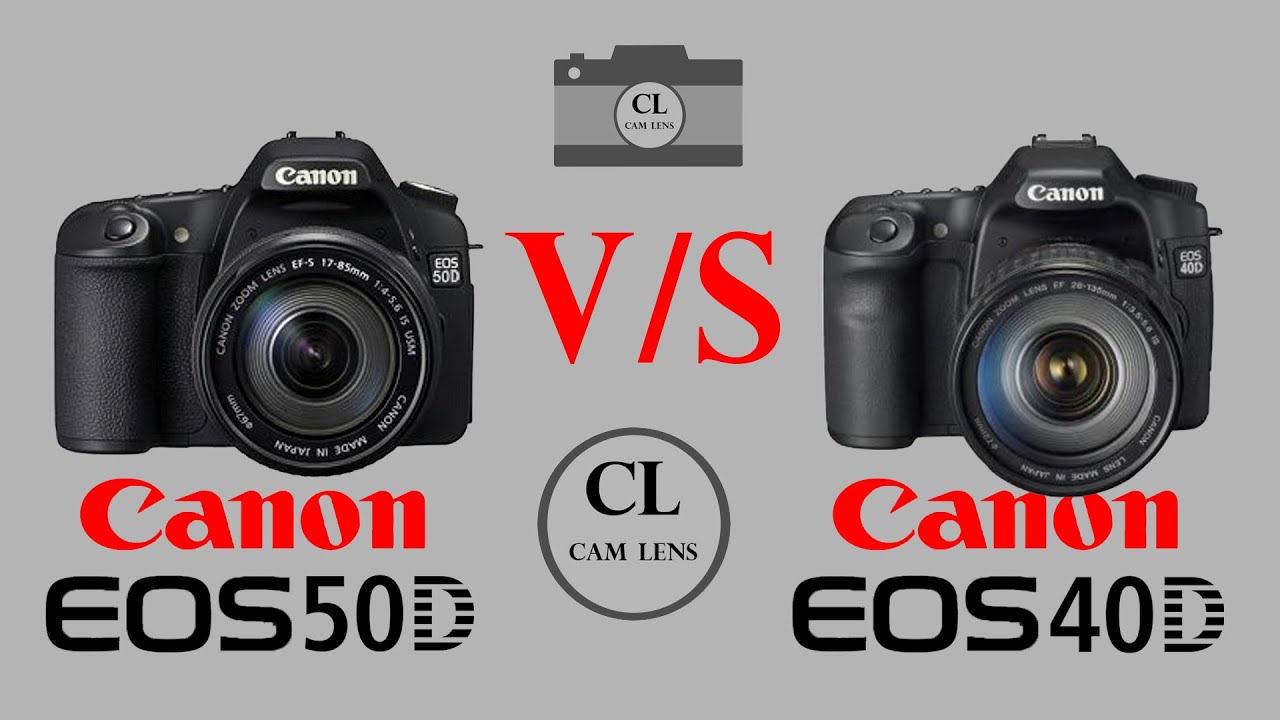 Canon EOS 50D VS Canon EOS 40D YouTube