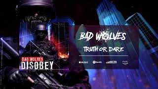 Bad Wolves - Truth Or Dare (Official Audio)