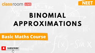 L-8 Binomial Approximation Class 11 Physics | Mathematical Tools | NEET | Classroom