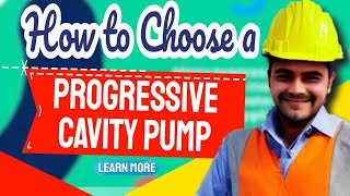 How to Choose a Progressive Cavity Pump - Specifying Progressive Cavity Pumps Must Watch!