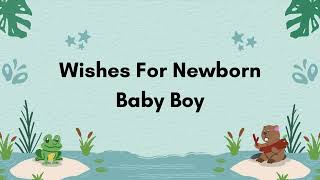 New Beginnings - Wishes For Newborn Baby Boy