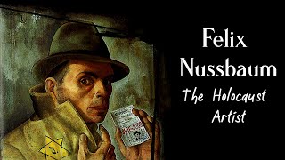 Felix Nussbaum   The Holocaust Artist