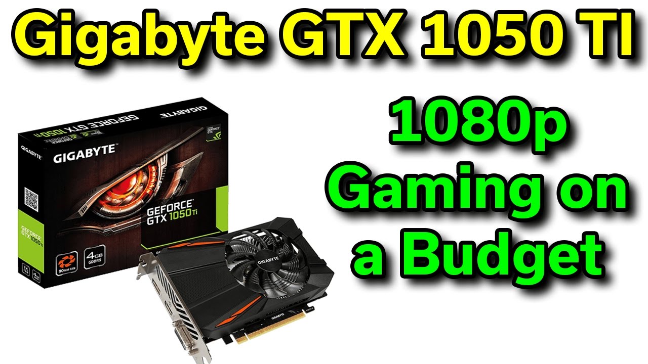 Gigabyte GTX 1050 TI - Review - 1080p Gaming on a Budget - YouTube