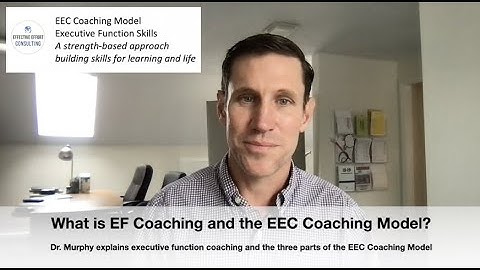 What is Executive Function Coaching and the EEC Coaching Model