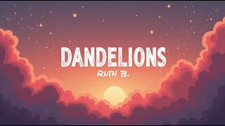 Dandelions – Ruth B. (Lyrics) | Making a Wish for a Love Like Ours | Dreamy Emotional Ballad screenshot 3