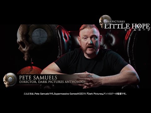 THE DARK PICTURES: LITTLE HOPE(リトル・ホープ) | 開発者インタビュー | PS4(R)/Xbox One/STEAM(R)