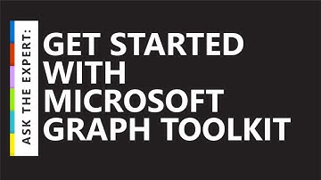 Ask the Expert: Get Started with Microsoft Graph Toolkit