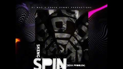 Skeng - Spin | NEVA PROBLEM ( Official Audio )