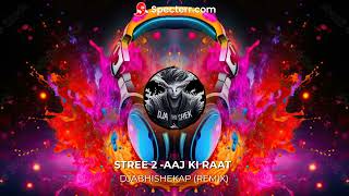 Aaj Ki Raat Remix | Stree 2 | Tamannaah Bhatia | Divya | DJABHISHEKAP #bollywood #remix