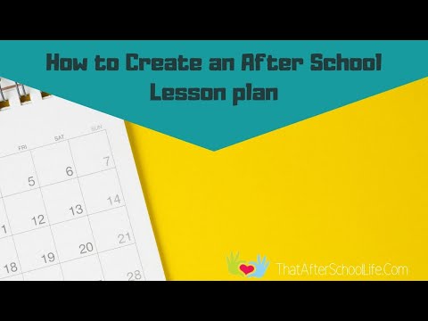 How to Create an After School Lesson plan