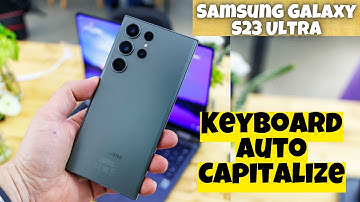 Samsung Galaxy S23 Ultra How to Enable/Disable Keyboard Auto Capitalize