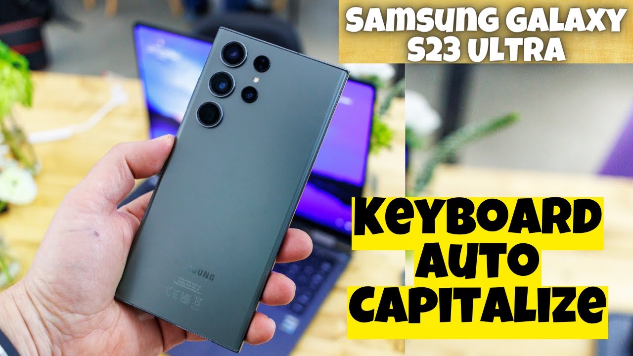 Samsung Galaxy S23 Ultra How to Enable/Disable Keyboard Auto Capitalize