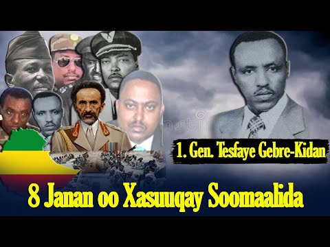 8 Janaraal Ee Xasuuqay Soomaalida | 1. General Tesfaye Gebre-Kidan | Xog Xasaasi Ah