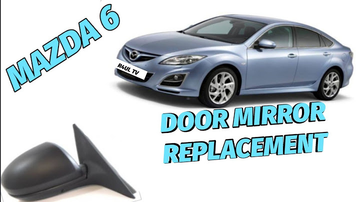 2014 mazda 6 passenger side mirror replacement