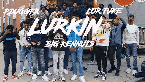 PDugg Fr x Lurkin (feat. Big Kennuts & Lortuke)