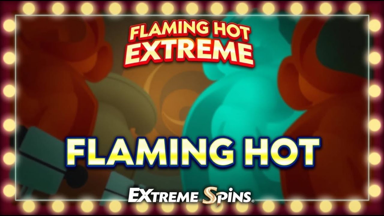 🔥 Flaming Hot Extreme Slot Gameplay | Extreme Spins 🎰💰