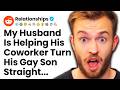How Do I Turn My Gay Son Straight R Relationships