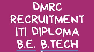 DMRC RECRUITMENT 2019 DMRC ITI DIPLOMA BE. B.TECH VACANCY