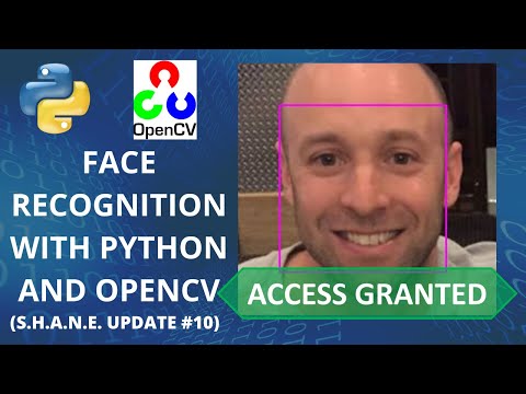 Face Recognition for Access Authentication with Python and OpenCV | #109 (S.H.A.N.E. Updates #10)