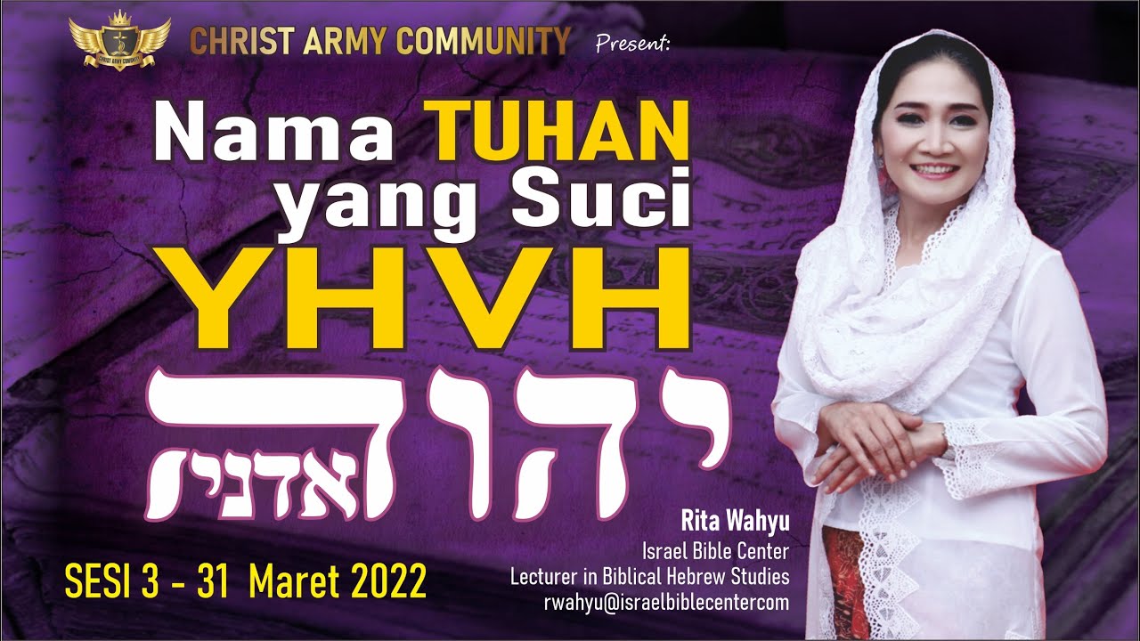 Nama TUHAN yang Suci YHVH - YAHWEH Bukan Bahasa Ibrani, Sesi-3 (Christ Army Community)