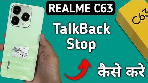 TalkBack setting disable realme c63, how to stop TalkBack in realme c63