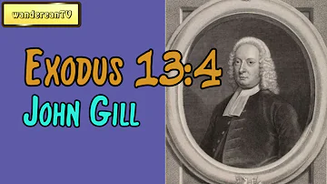 Exodus Chapter 13 verse 4 || John Gill’s Exposition of the Entire Bible