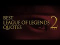 Best League of legends QUOTES | 2