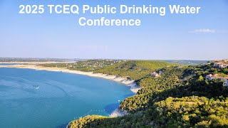 01 2025 TCEQ Public Drinking Water Conference: Welcome