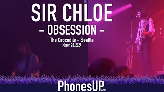 Obsession Live - Sir Chloe Live - Seattle - 3/25/24 - PhonesUP