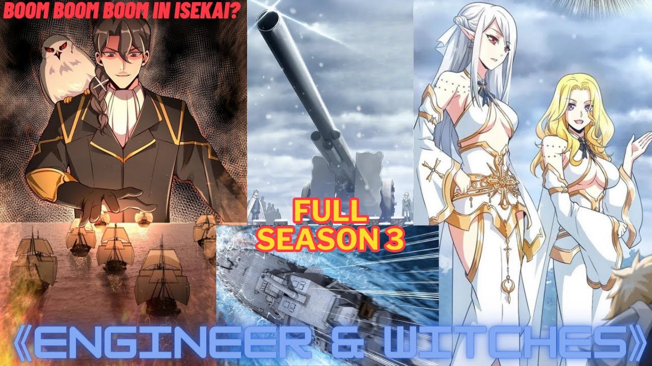 Modern Engineer & Technology In Medieval World With Magic And Witches - FULL SEASON 3 - Manhwa Recap