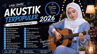 Koleksi Lagu Santai Viral TikTok 2026 Paling Hits 💘Lagu Pop Indonesia Terbaru 2026 Nonstop 💫 Vol 11