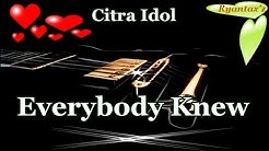 Karaoke  Everybody Knew Citra Idol  - Durasi: 3:41. 