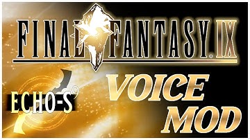 FF9 VOICE MOD DEMO RELEASE!  //  ECHO-S 9