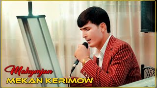 Mekan Kerimow - Mahymjan | Halk Aýdym