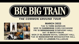 Big Big Train - The Common Ground Tour 2022