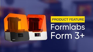 Product Feature: Formlabs Form 3+
