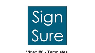 SignSure Tutorial Video 6 - Creating Templates