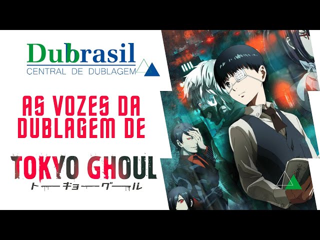 DUBLADORES DE TOKYO GHOUL :RE  Tokyo Ghoul AMINO [PT/BR] Amino