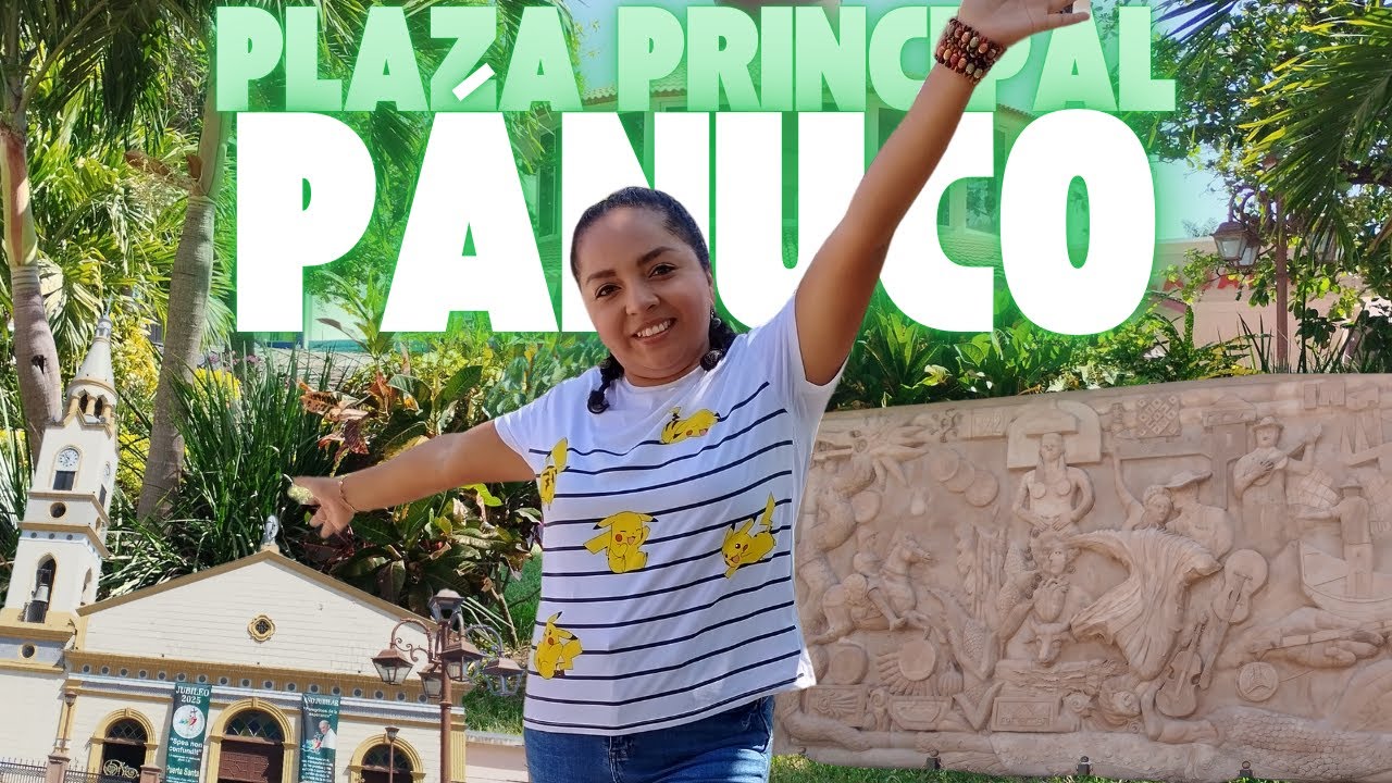¿Qué hay en la Plaza Principal de Pánuco? ¡Te lo mostramos en este tour!