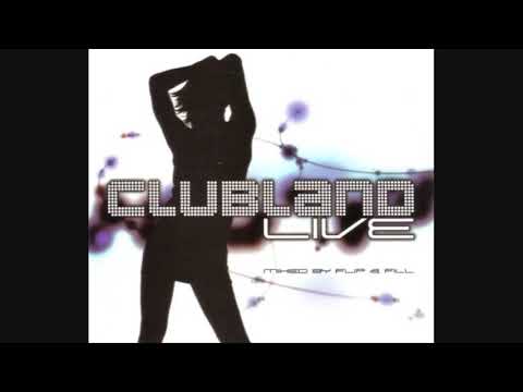 Clubland Live   Mixed By Flip  Fill