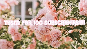 TYSM FOR 100 SUBSCRIBERS!!! Comment down below questions for the Q&A coming soon!! 💕✨